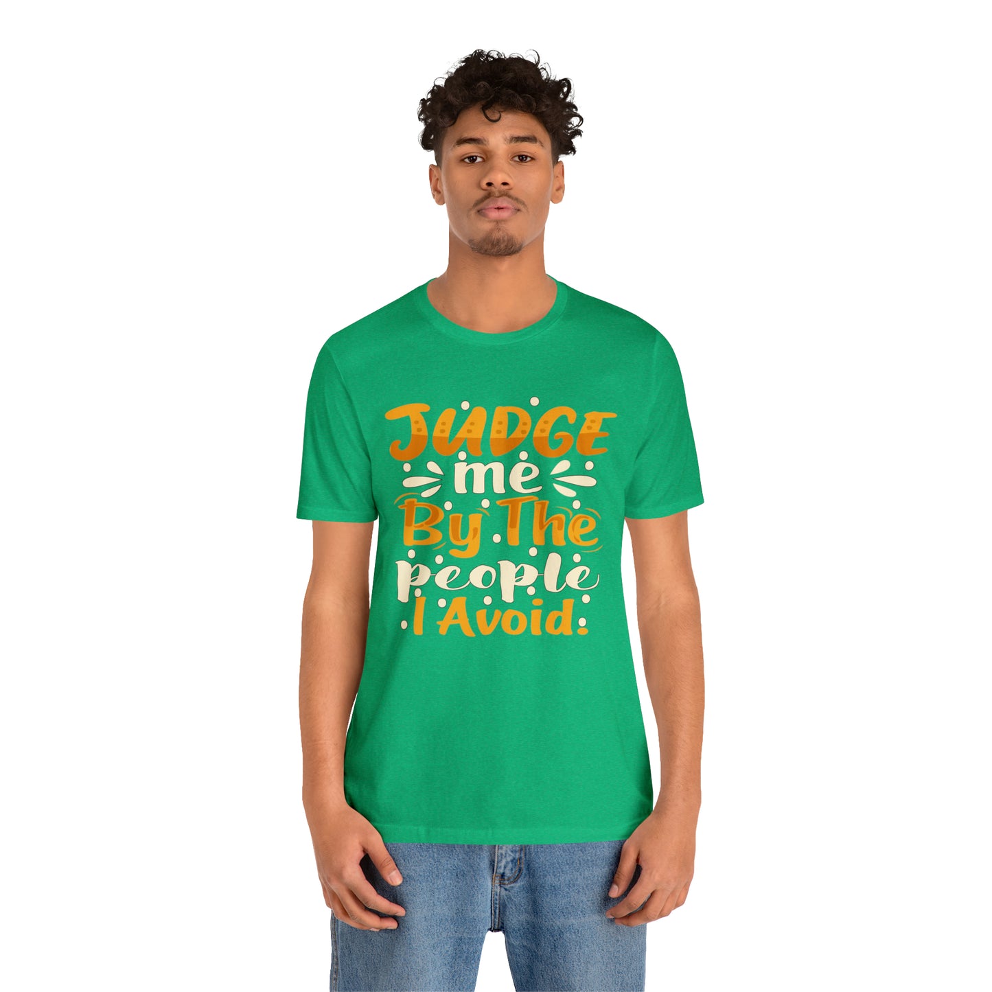 Judge Me By The People I Avoid T-Shirt