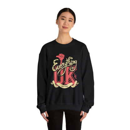 Everything OK I'm fine Crewneck Sweatshirt