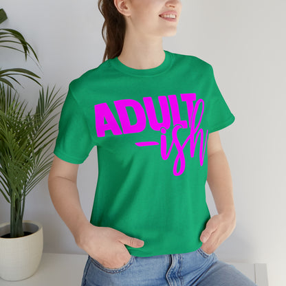 Adult-ish T-Shirt