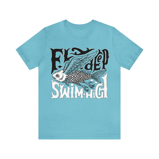 Fly deep swim high T-Shirt