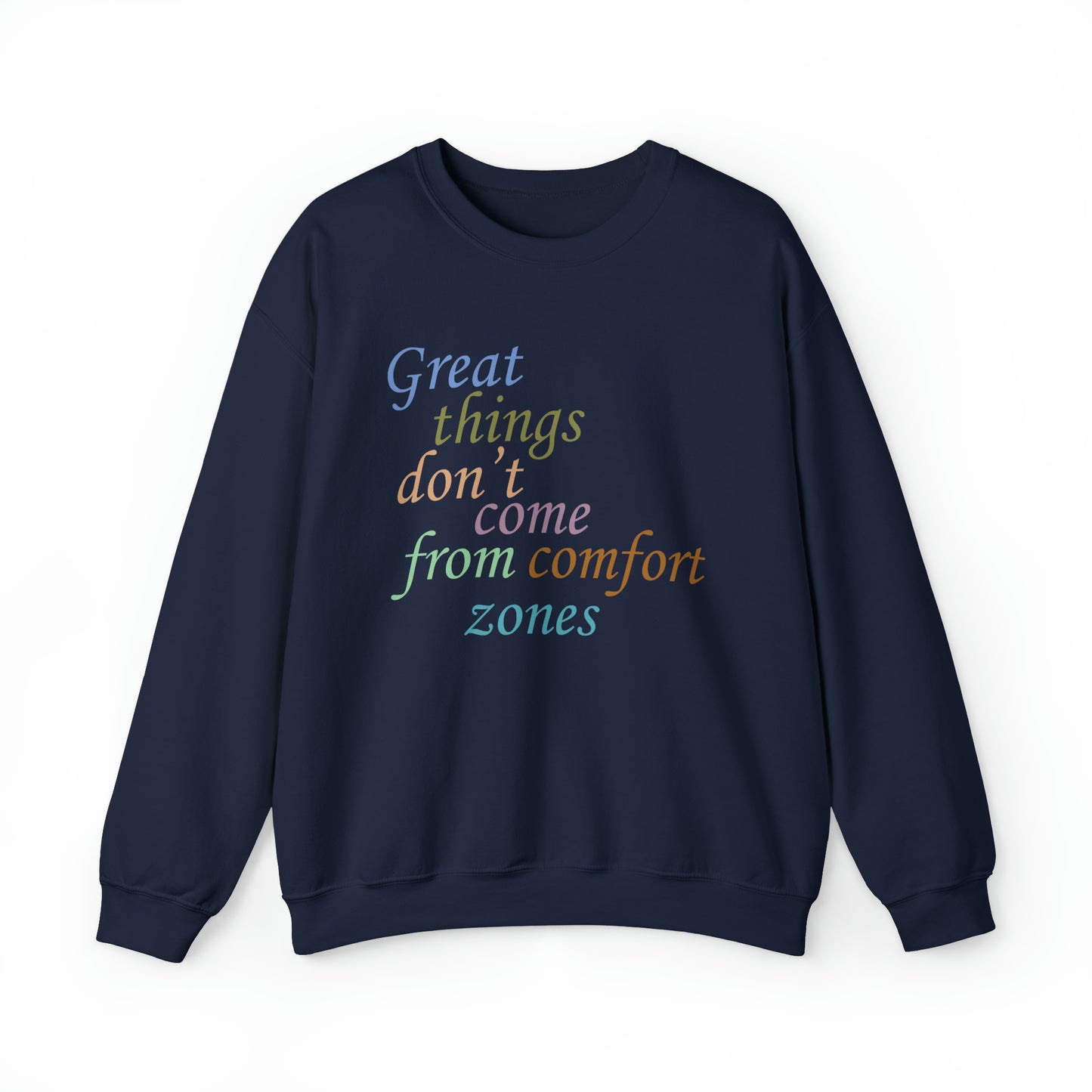 Great things don't come from comfort zone Crewneck Sweatshirt