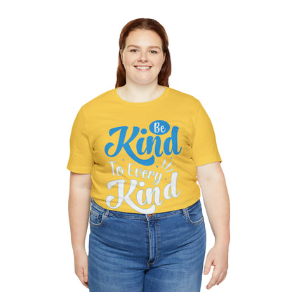 Be Kind To Every Kind T-Shirt