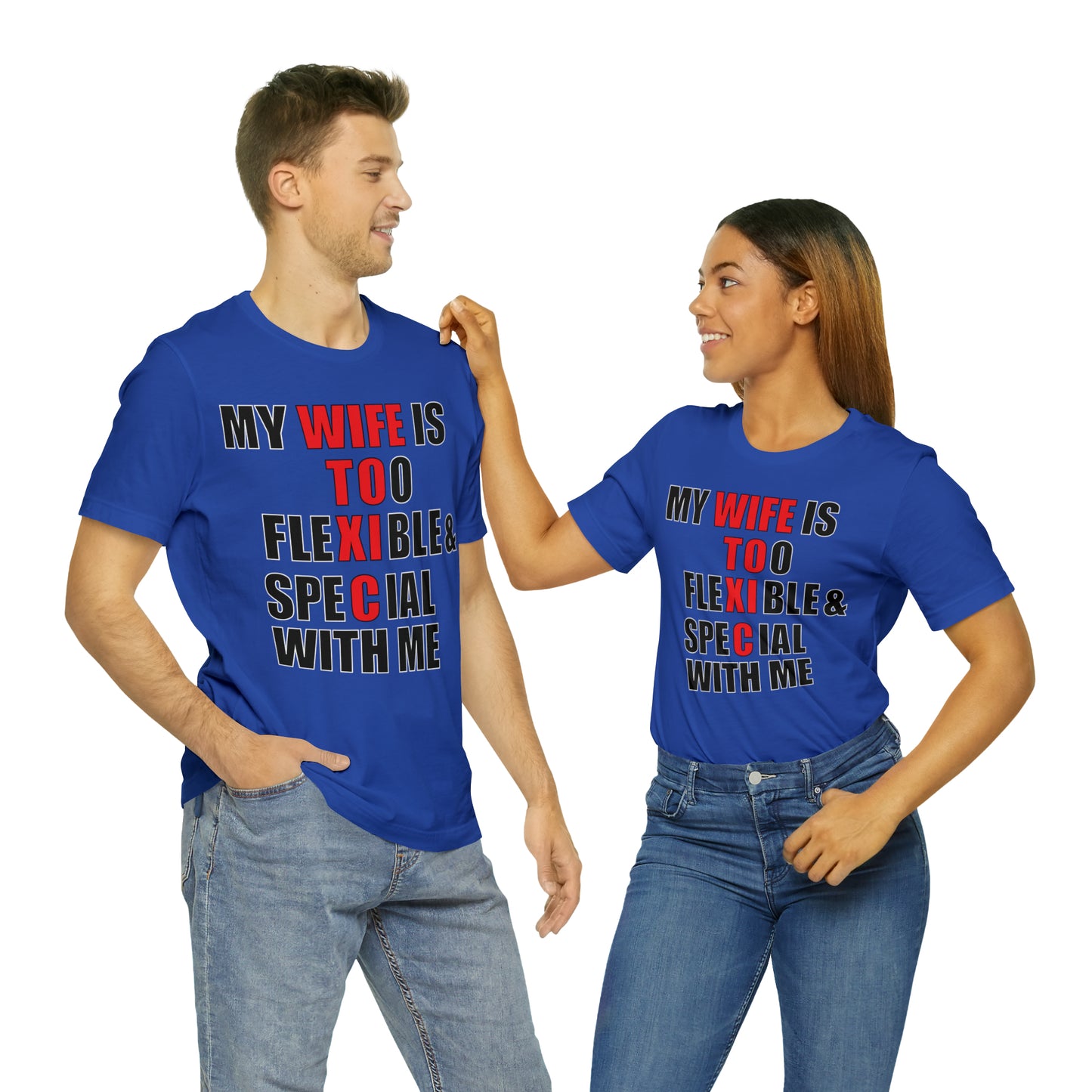 My wife is toxic-flexible & special T-Shirt