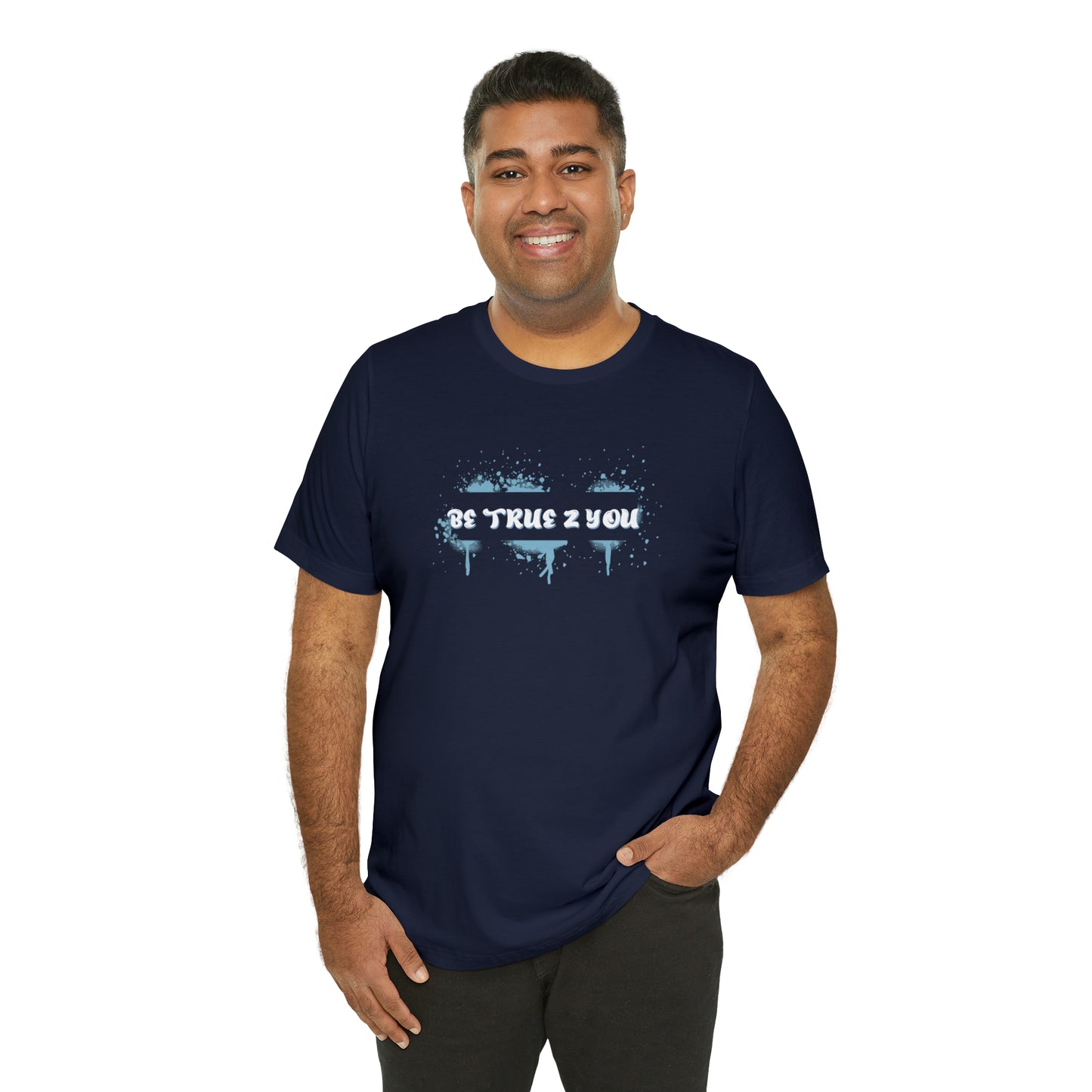 Be True 2 You T-Shirt