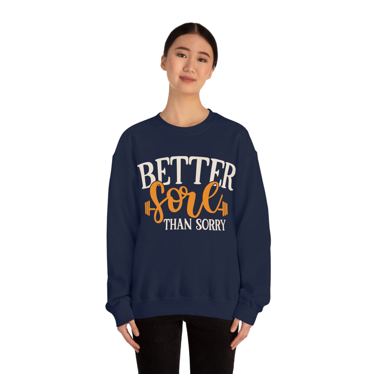 Better Sore Than Sorry Crewneck Sweatshirt