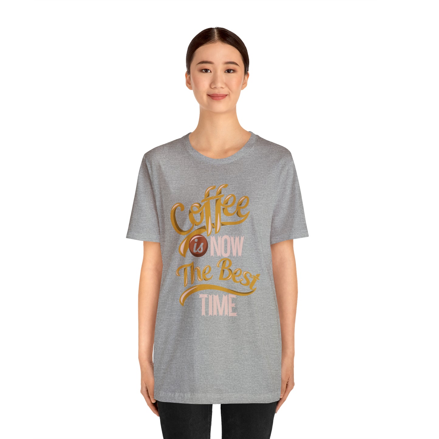 Coffee Is Now The Best Time T-Shirt