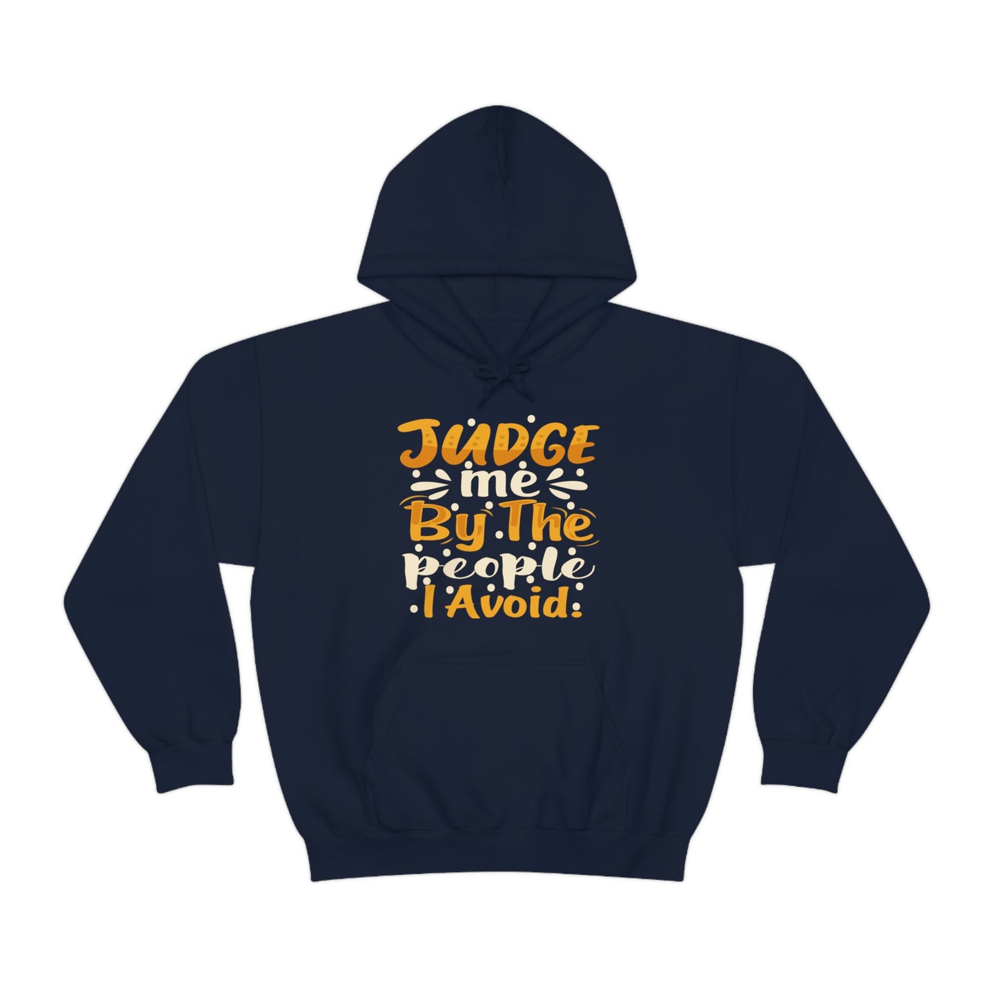 Judge Me By The People I Avoid Hoodie