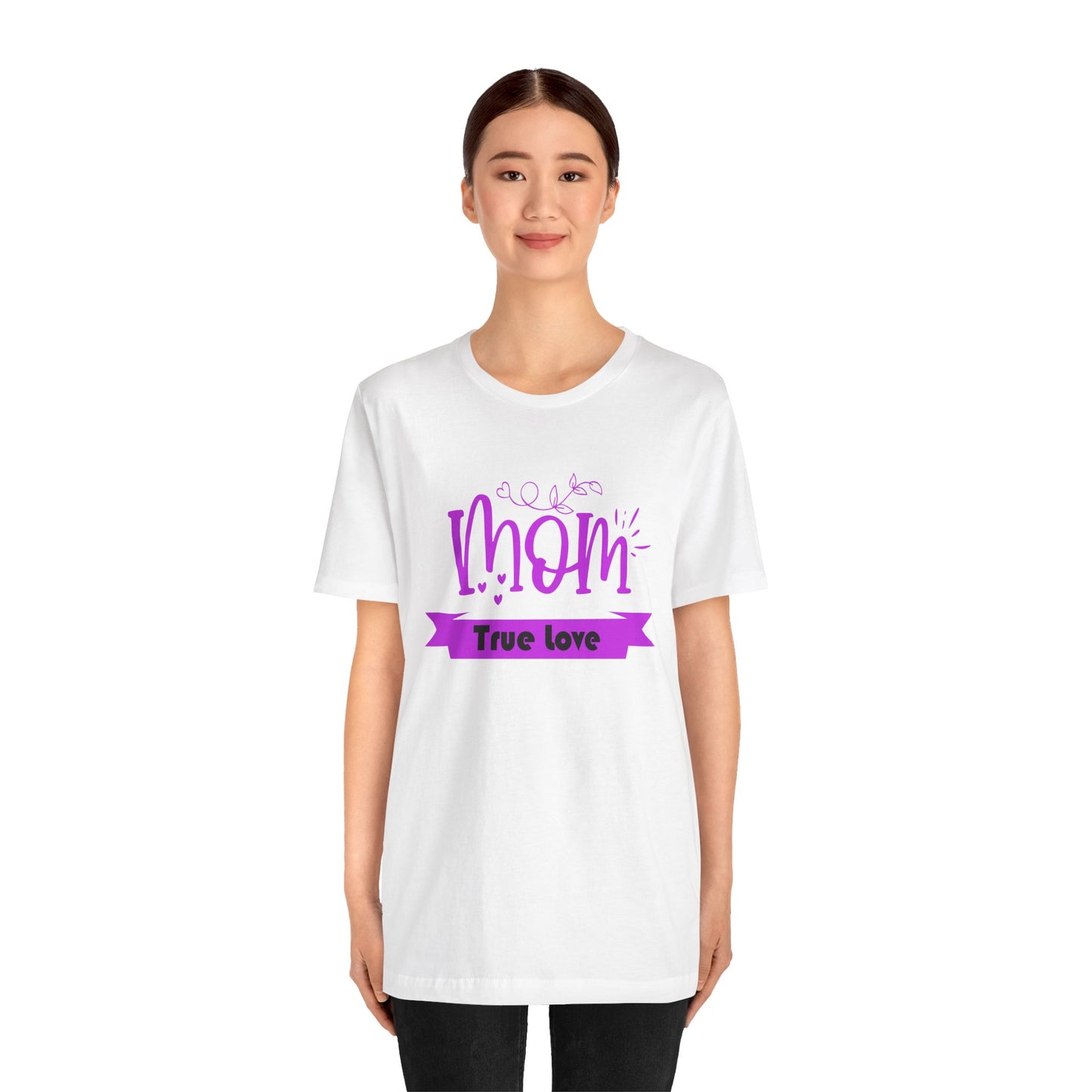 Mom true love T-Shirt