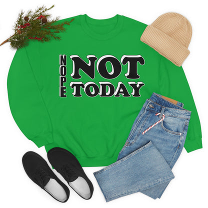 Nope not today Crewneck Sweatshirt