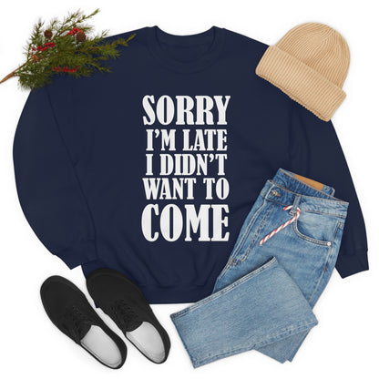 Sorry I'm late Crewneck Sweatshirt