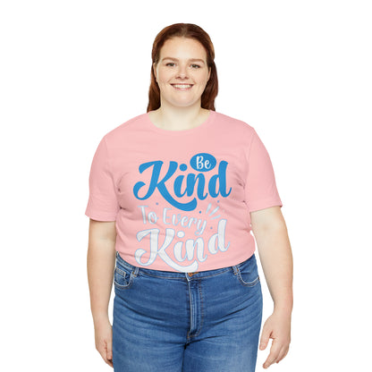 Be Kind To Every Kind T-Shirt