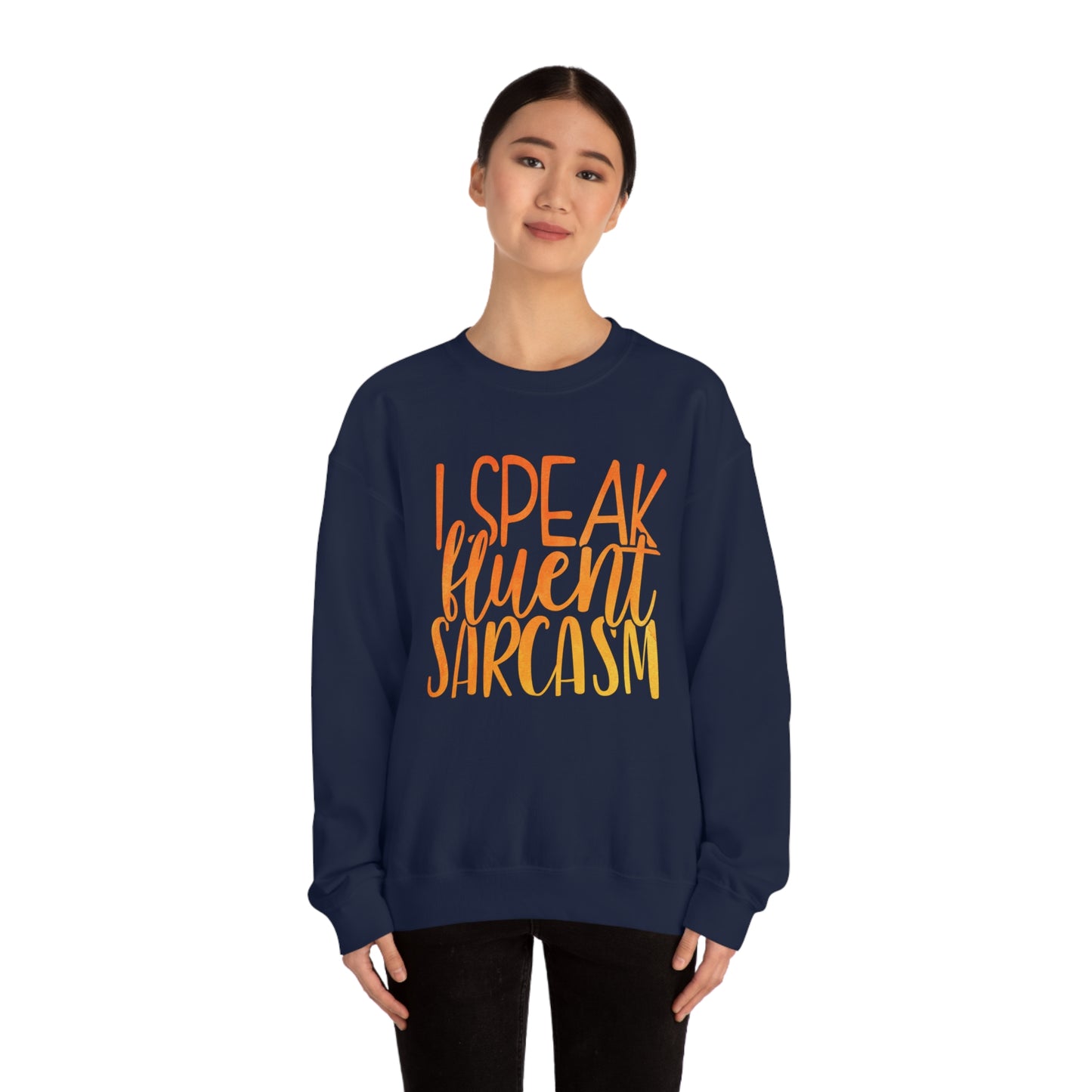 I Speak Fluent Sarcasm Crewneck Sweatshirt