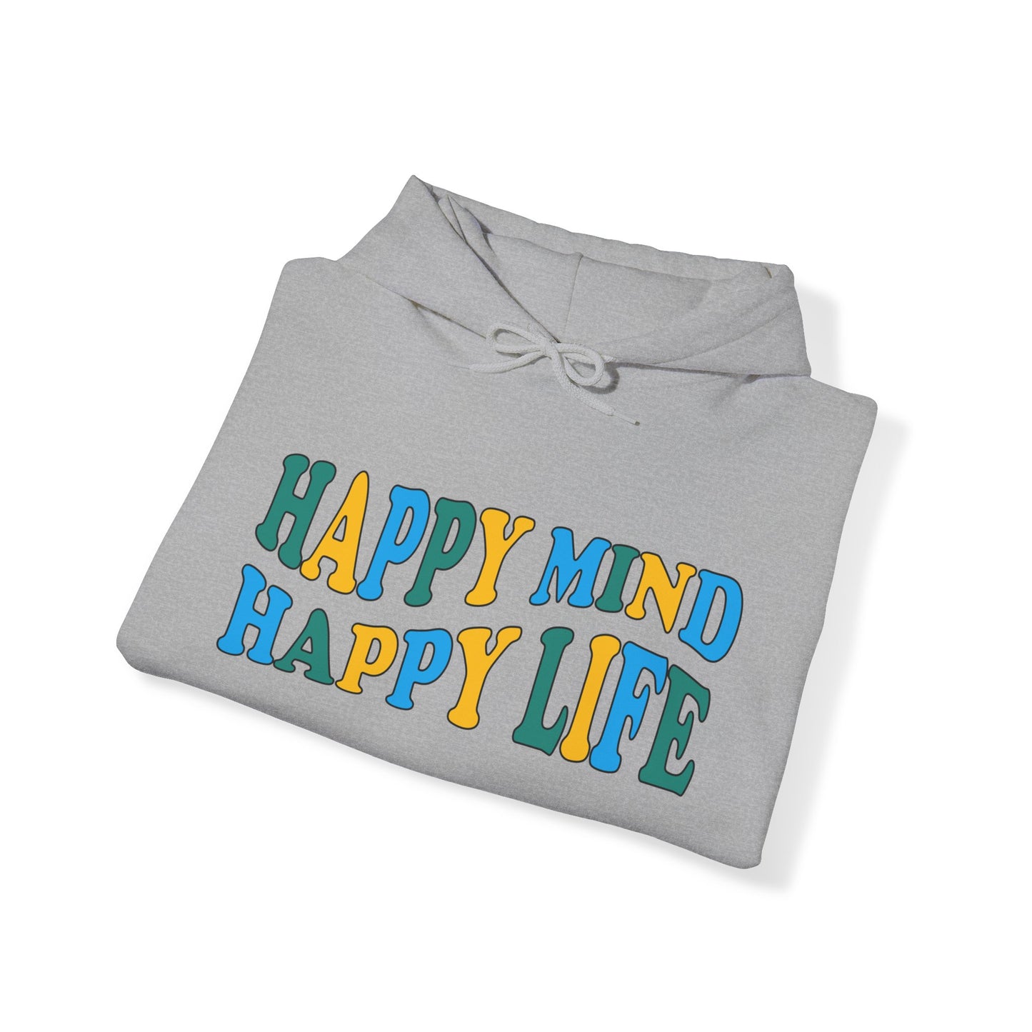 Happy mind Happy life Hoodie