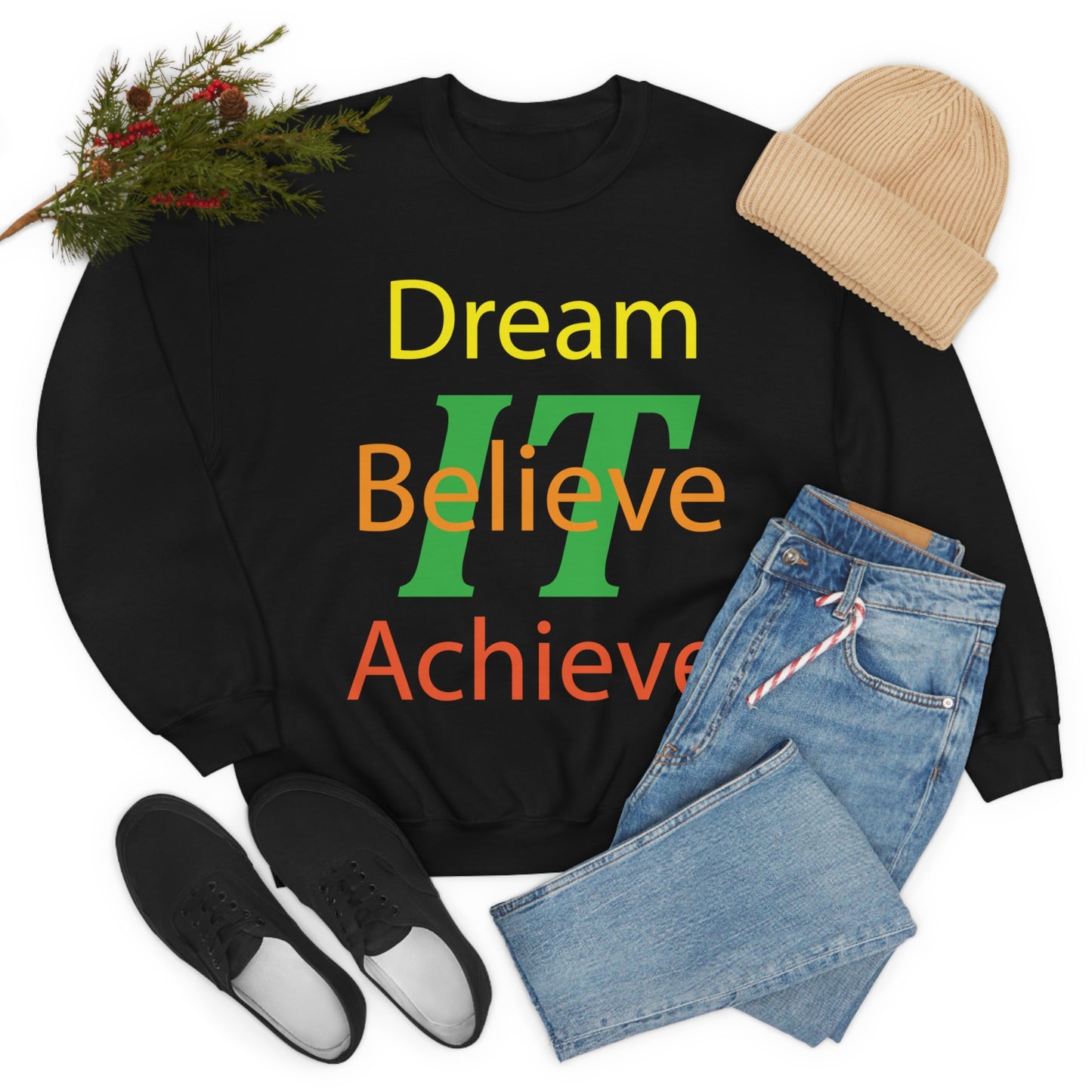 Dream It Believe It Achieve It Crewneck Sweatshirt