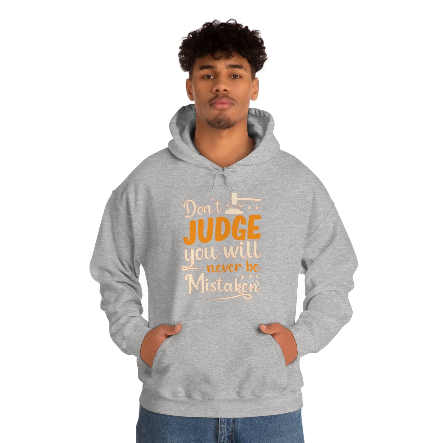 Don't Judge You Will Never Be Mistaken Hoodie