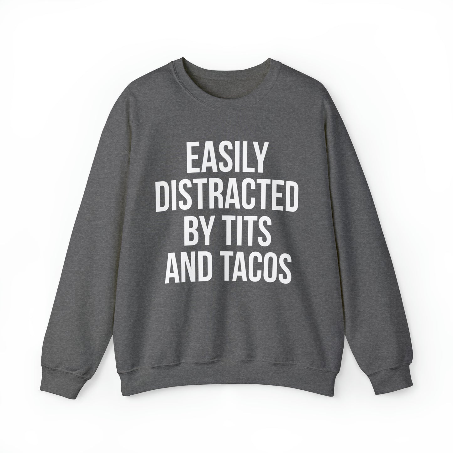 Easily distracted by tacos Crewneck Sweatshirt