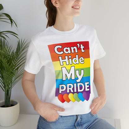 Can't hide my PRIDE T-Shirt