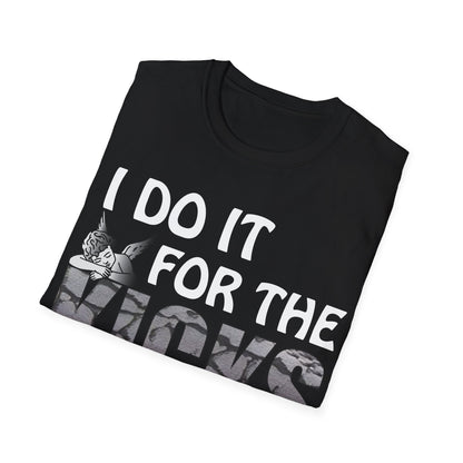 I do it for the kicks T-Shirt