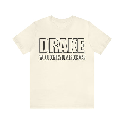 Drake you only live once T-Shirt