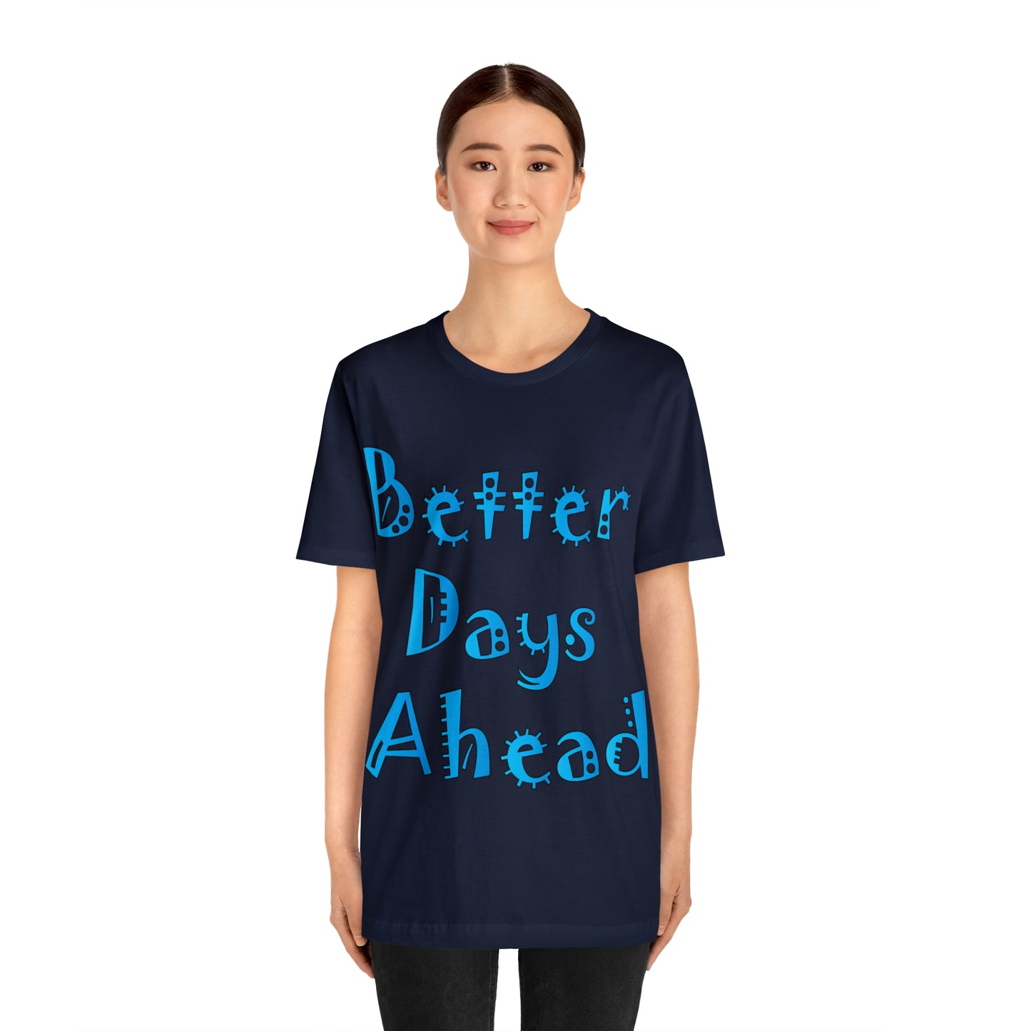 Better Days Ahead T-Shirt