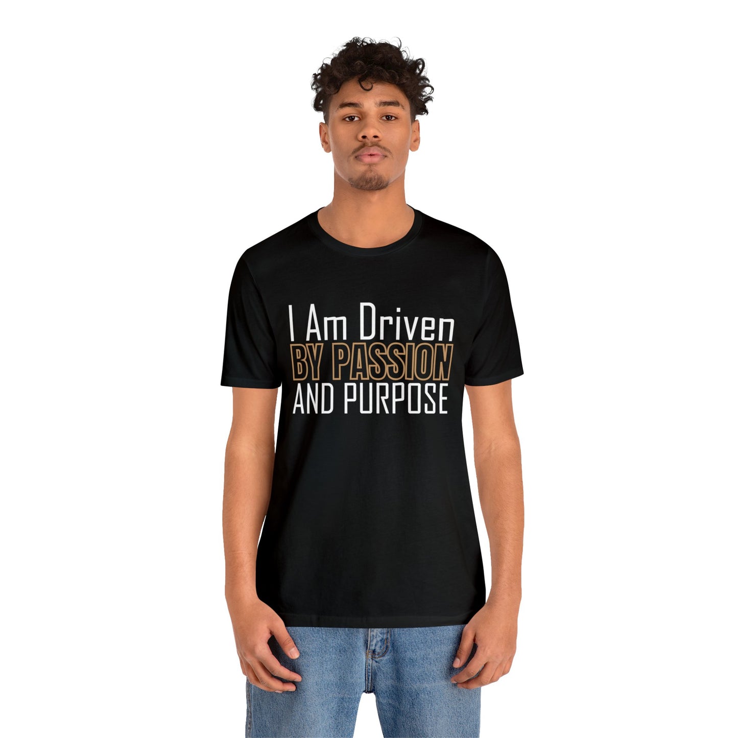 Driven by passion and purpose T-Shirt