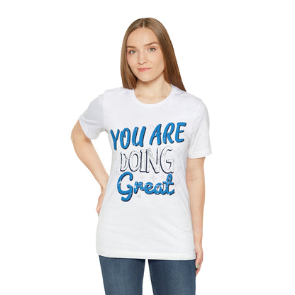 You Are Doing Great T-Shirt