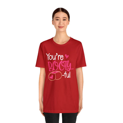 You are bootyful T-Shirt