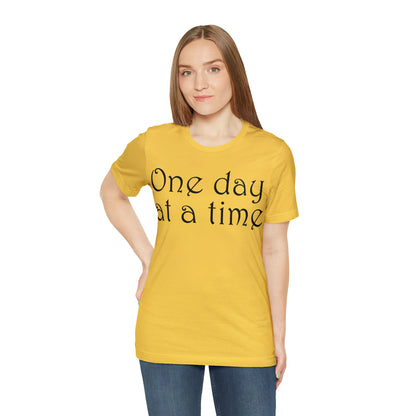 One day at a time T-Shirt