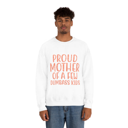 Proud mother of a few dumbass kids-01 Crewneck Sweatshirt