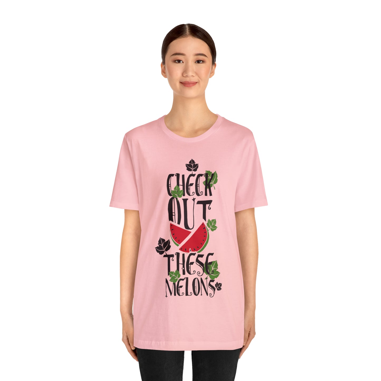 Check Out These Melons T-Shirt