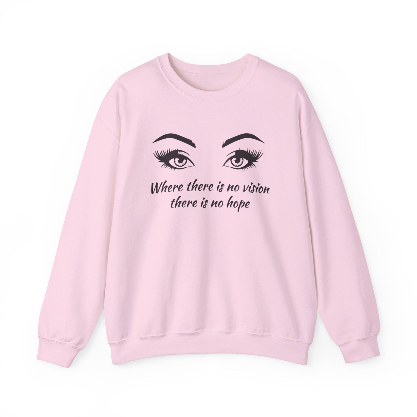 Where there is no vision there is no hope Crewneck Sweatshirt