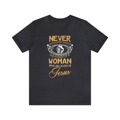 Never underestimate a woman T-Shirt