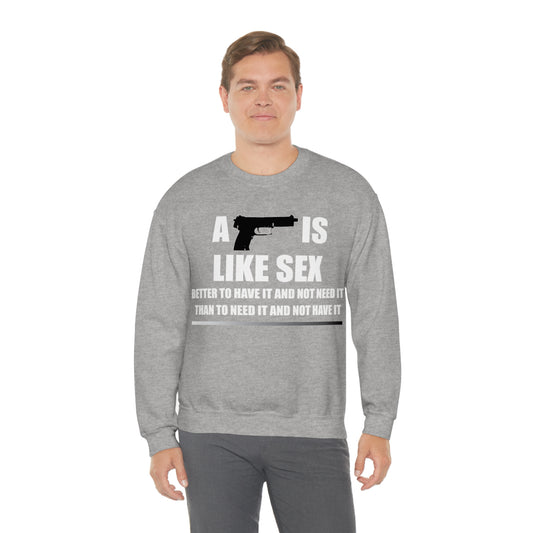 A Gun is Like Sex Crewneck Sweatshirt