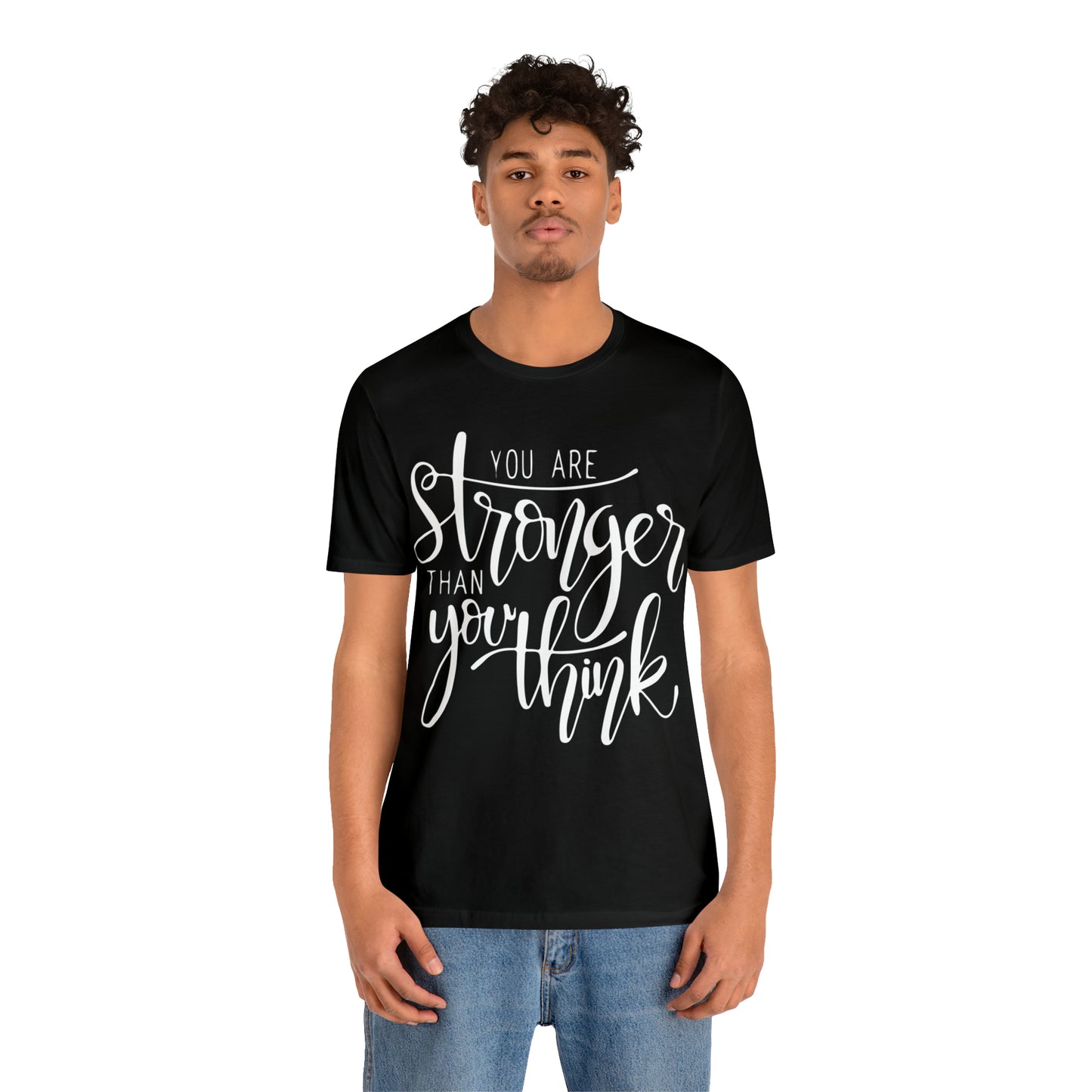 You are stronger than you think T-Shirt