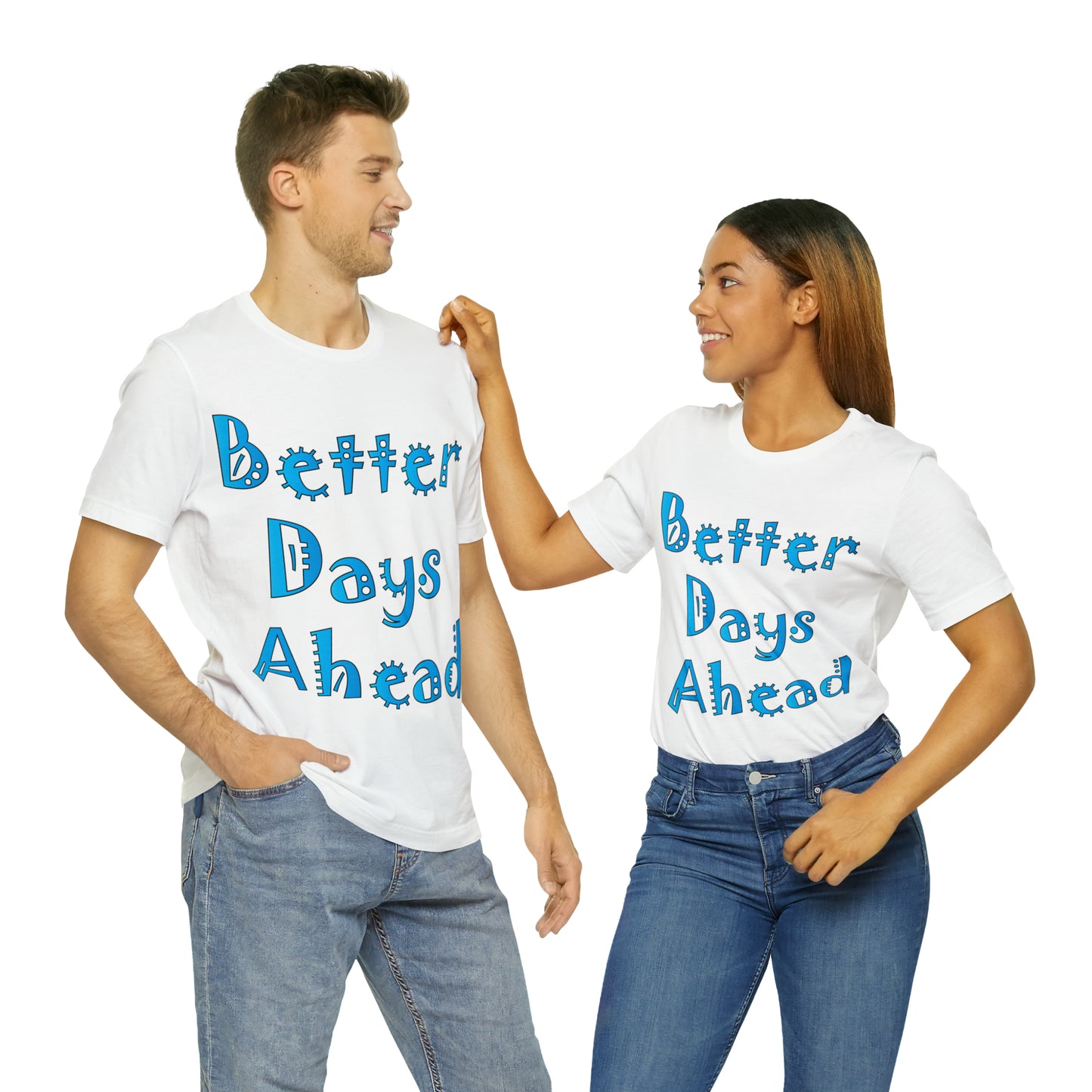 Better Days Ahead T-Shirt