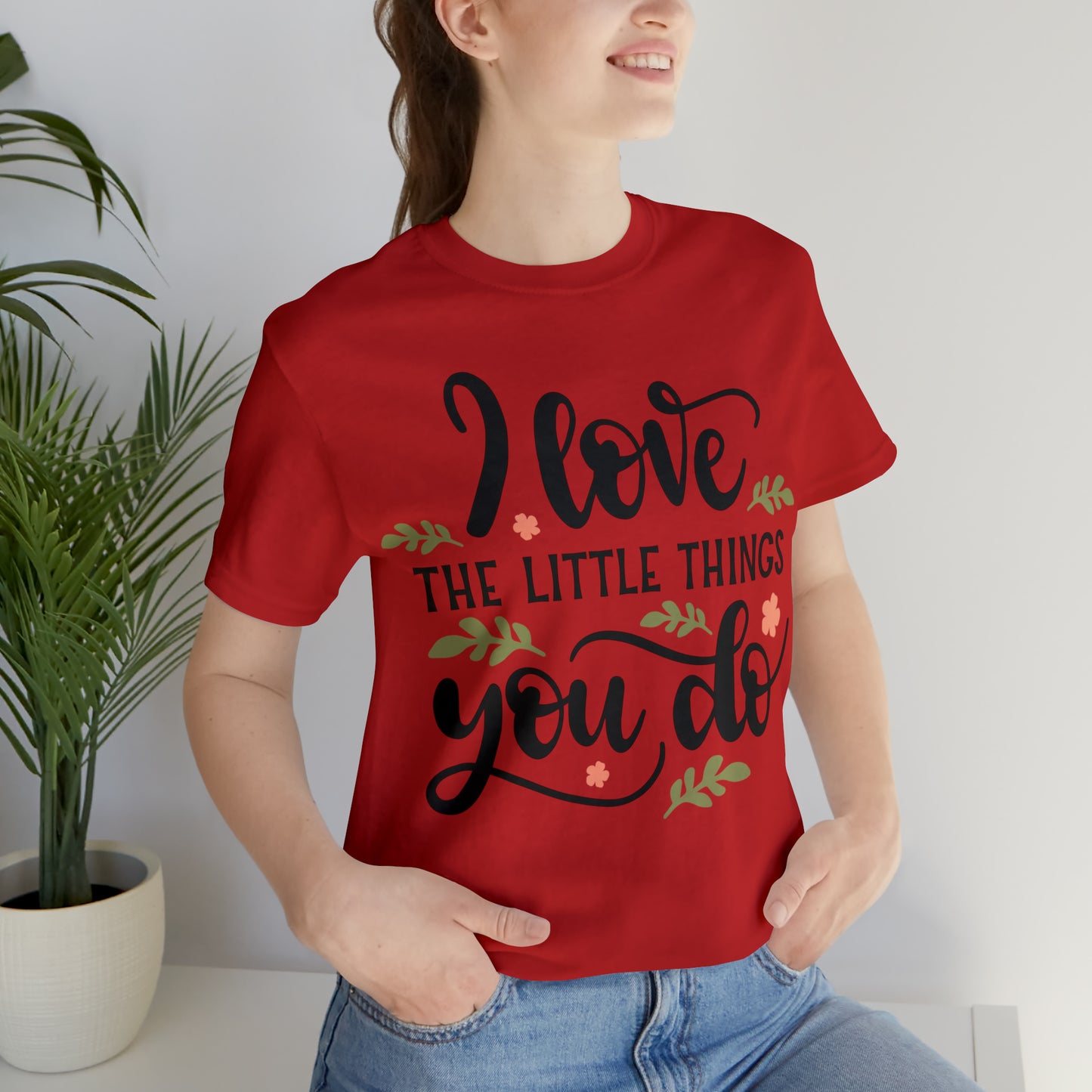 I_love_the_little_things_you_do 1 T-Shirt