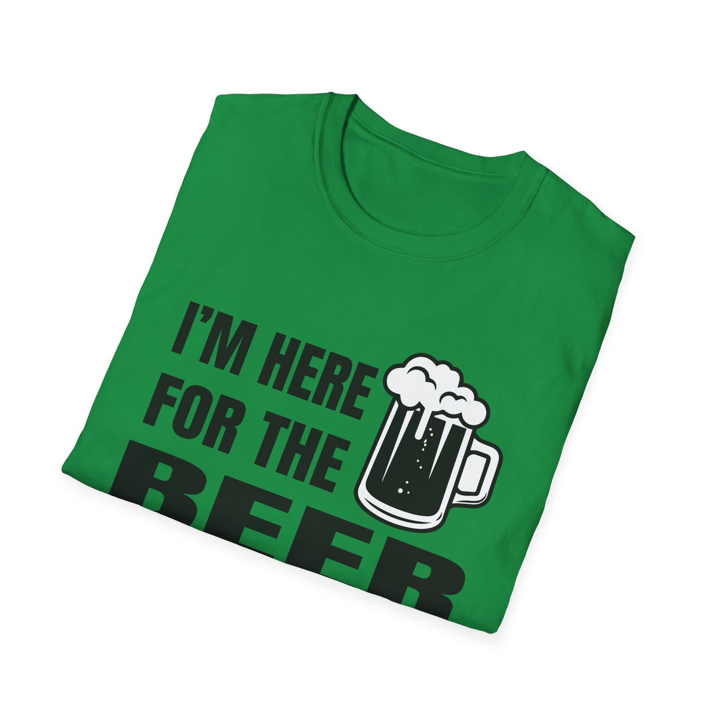 I'm here for the beer T-Shirt