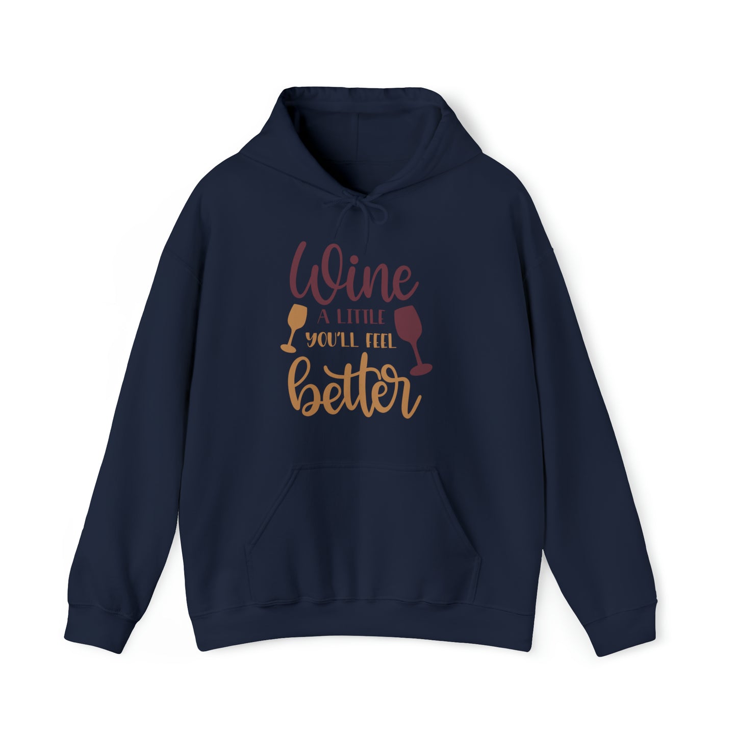 Wine a little it will make you feel better Hoodie