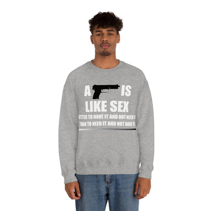 A Gun is Like Sex Crewneck Sweatshirt