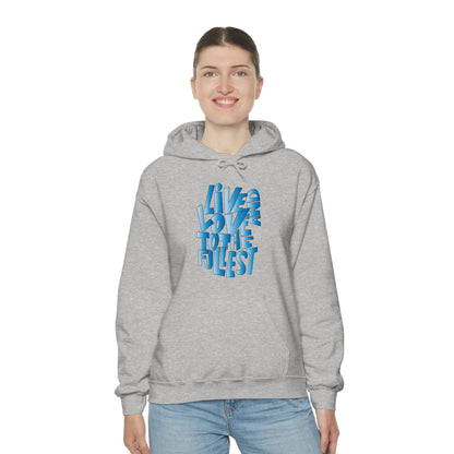 Live and love to the fullest 3 Hoodie