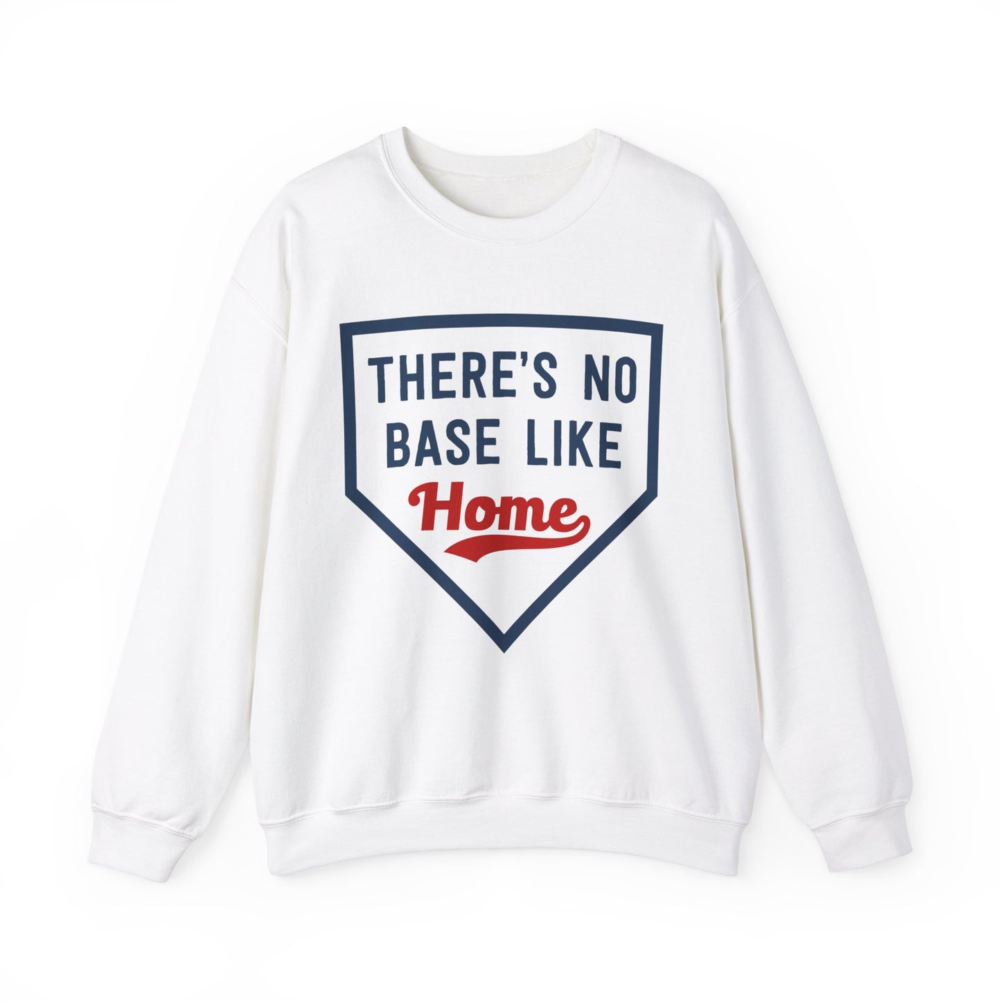 There's No Base Like Home Crewneck Sweatshirt