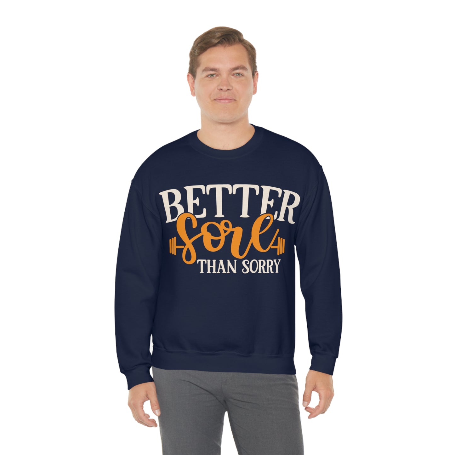 Better Sore Than Sorry Crewneck Sweatshirt