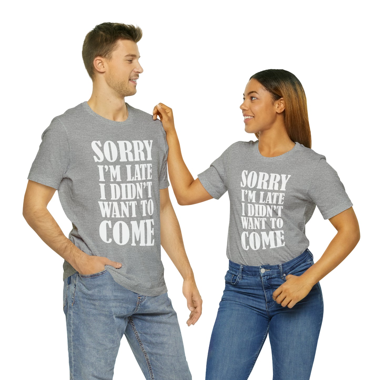 Sorry I'm late T-Shirt