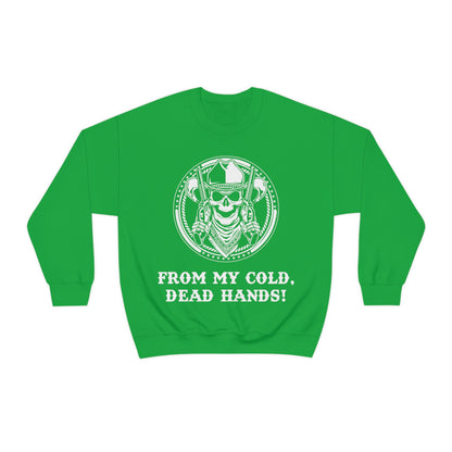 From My Cold Dead Hands! Crewneck Sweatshirt