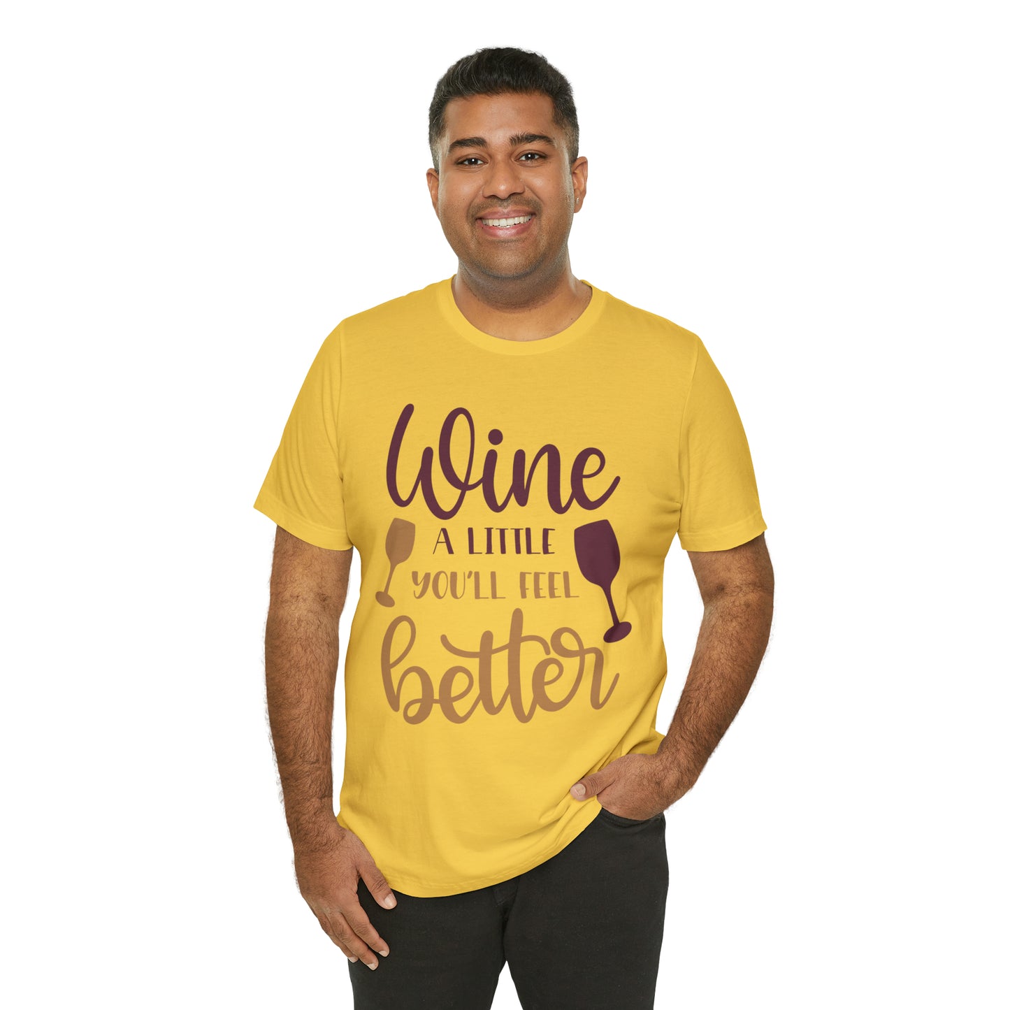 Wine a little it will make you feel better T-Shirt