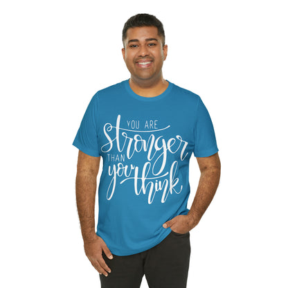 You are stronger than you think T-Shirt