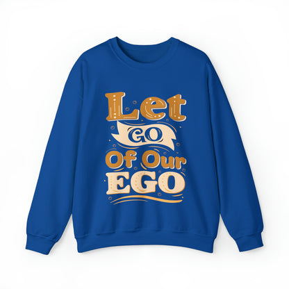 Let go of our ego Crewneck Sweatshirt