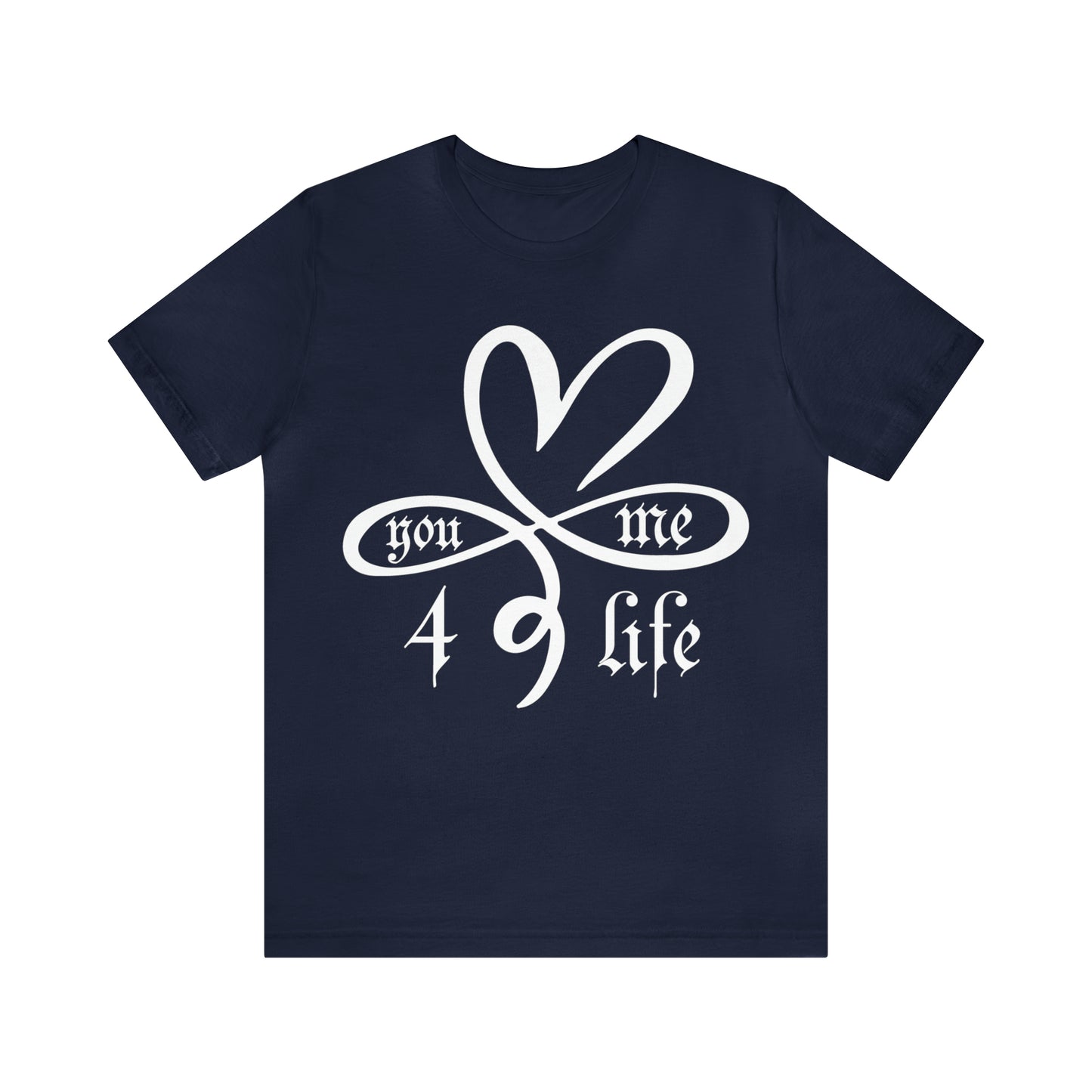 You & Me 4 life T-Shirt