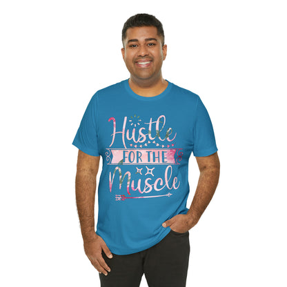 Hustle for the Muscle T-Shirt