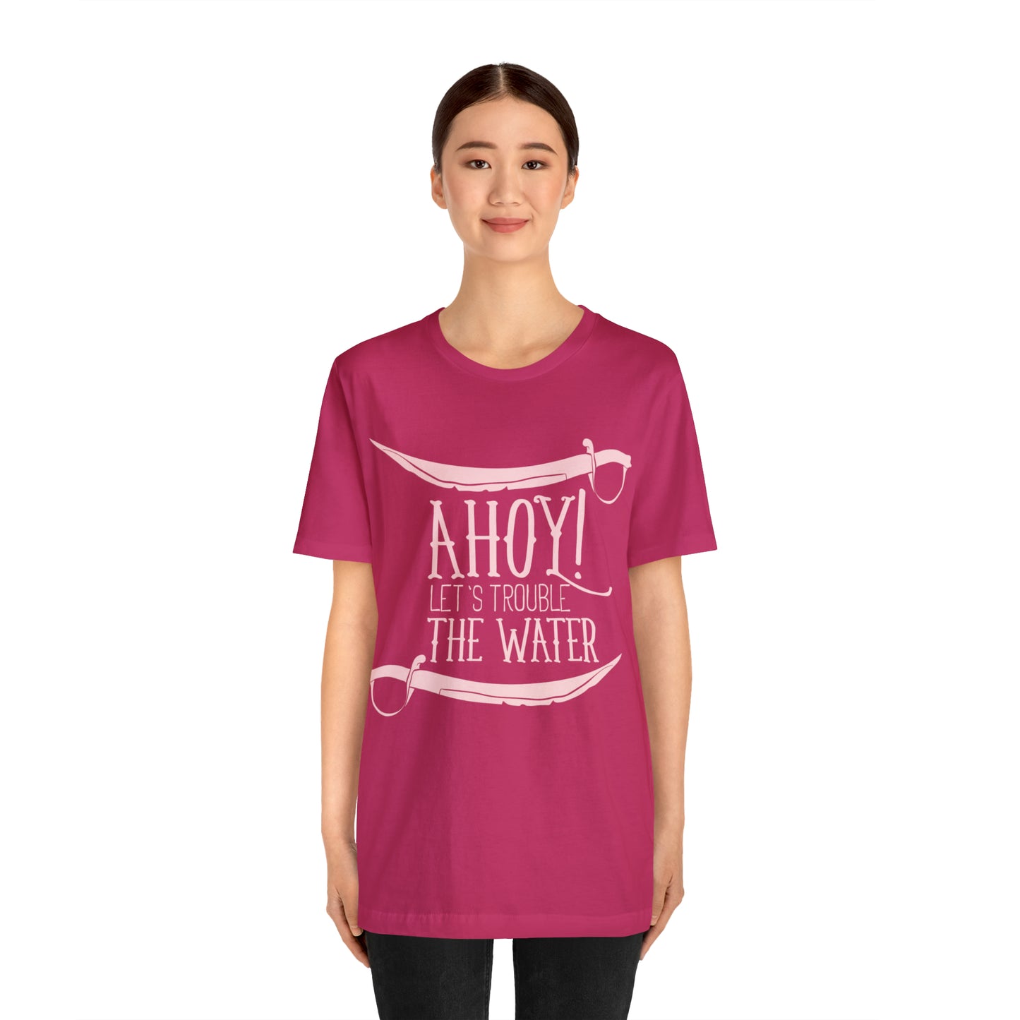 Ahoy! Let's Trouble The Water T-Shirt